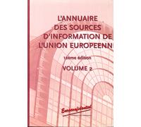 L'Annuaire des sources d'information de l'Union Europeenne. 12éme édition. Volum