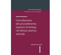 L'annullamento del provvedimento espresso di diniego nel silenzio assenso verticale: Volume 87