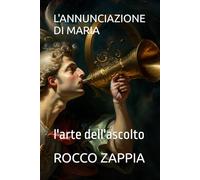 L'ANNUNCIAZIONE DI MARIA: l'arte dell'ascolto