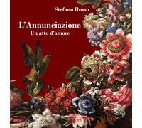 L'Annunciazione. Un atto d'amore - [Pagineinprogress]