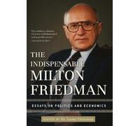 Lanny Ebenstein The Indispensable Milton Friedman (Copertina rigida)