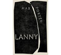 Lanny: Max Porter