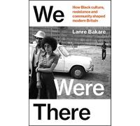 Lanre Bakare We Were There (Copertina rigida)