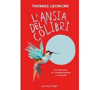 L'ansia del colibrì. Un percorso di consapevolezza e rinascita