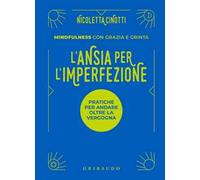 L'ansia per l'imperfezione. Pratiche per andare oltre la vergogna