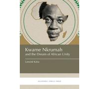 Lansiné Kaba Kwame Nkrumah and the Dream of African Unity (Tascabile)