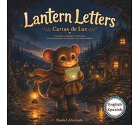 Lantern Letters - Cartas de Luz: A tiny letter. A big light. A brave heart.