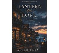 Lantern & Lore: The Place Between: 1