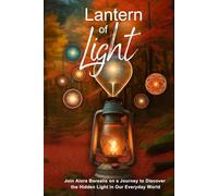 Lantern of Light: Exploring the Omnipresent World of Unseen Energy: 3