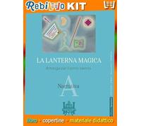 LANTERNA MAGICA (LA) NARRATIVA + QUADERNO DI SCRITTURA (9788820395322) - Libro Scolastico + Kit Scuola con Copertine Rebillo