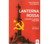 Lanterna rossa. I comunisti a Genova (1943-1991) - 2018 - ERGA