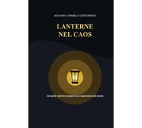 Lanterne nel caos: Cronache, demoni e spleen di un osservatore del mondo