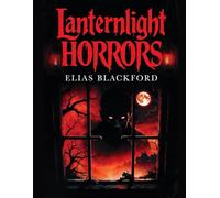 Lanternlight Horrors: Twenty Tales From the Black