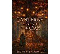 Lanterns Beneath the Oak: A Mossmere Hearthside Mystery: 1