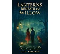 Lanterns Beneath the Willow: "The Whispers of a House That Never Forgets"