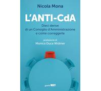 L'anti-CdA. Dieci derive di un Consiglio d'Amministrazione e come correggerle