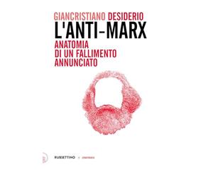 L'Anti-Marx. Anatomia di un fallimento annunciato. Con lettere inedite di Pasquale Martignetti, traduttore di Marx ed Engels, a Benedetto Croce