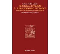 L'Anti-Pascal di Voltaire e i suoi avversari nel Settecento. Ermeneutiche filosofiche della modernità