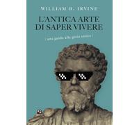L'antica arte di saper vivere. Una guida alla gioia stoica [Paperback] [Feb 24,
