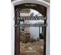 L'Antica Cioccolateria dei Sapori Ritrovati - [Pav Edizioni]