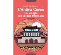 L'Antica Corea: Un Viaggio nell'Eredità Millenaria