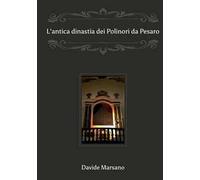 L'antica dinastia dei Polinori «da Pesaro»