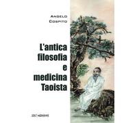L'ANTICA FILOSOFIA E MEDICINA TAOISTA - COSPITO ANGELO - SBC COMMUNICATION