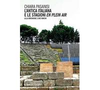 L'antica italiana e le stagioni en plein air. Lilla Brignone e Ave Ninchi