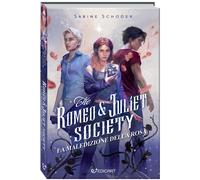 L'antica maledizione della rosa. The Romeo & Juliet society - Schoder Sabine