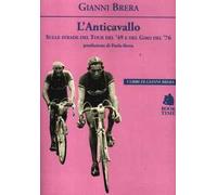 Gianni Brera – L'anticavallo – Sulle strade del Tour del '49 e del Giro del '76 – Edel