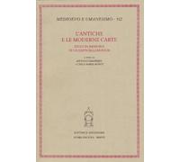 L'antiche e moderne carte. Studi in memoria di Giuseppe Billanovich