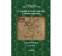 L'Antichità di Tivoli e della Villa d'Adriano Imperatore