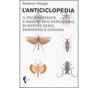L'anticiclopedia. Il più divertente e inaspettato repertorio di notizie serie, semiserie e curiose