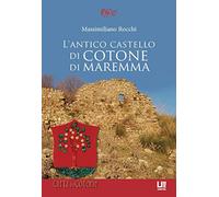 L' antico castello di Cotone di Maremma