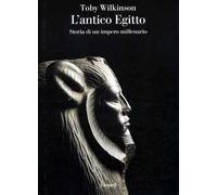 L'antico Egitto. Storia di un impero millenario