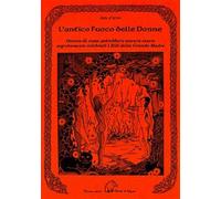 L'antico fuoco delle donne ovvero di come potrebbero ancora essere se gret...