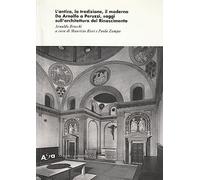 L' antico, la tradizione, il moderno. Da Arnolfo a Peruzzi, saggi sull'architettura del Rinascimento