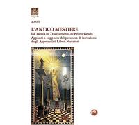 L'antico mestiere. La Tavola di Tracciamento di Primo Grado. Appunti a supporto del percorso di istruzione degli Apprendisti Liberi Muratori