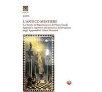 L'antico mestiere. La Tavola di Tracciamento di Primo Grado. Appunti a supporto del percorso di istruzione degli Apprendisti Liberi Muratori