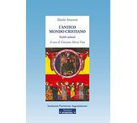L'antico mondo cristiano. Scritti minori