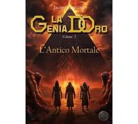 L'antico mortale. La genia d'oro. Vol. 3