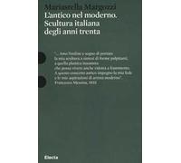 L' antico nel moderno. Scultura italiana degli anni trenta