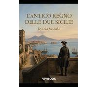 L'Antico Regno delle Due Sicilie