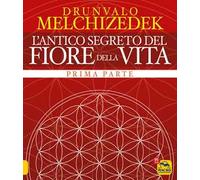 LIBRO L' ANTICO SEGRETO DEL FIORE DELLA VITA. VOL. 1 - DRUNVALO MELCHIZEDEK