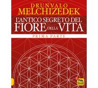 L'antico segreto del fiore della vita. Vol. 1 - Melchizedek Drunvalo