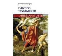 L' Antico Testamento. La Bibbia per tutti