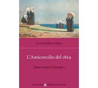L'anticoncilio del 1869. Donne contro il Vaticano I