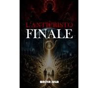 L'ANTICRISTO FINALE: PROFEZIE MARIANE SULL’APOCALISSE DELLA FINE DEI TEMPI SULL’ANTICRISTO, NUOVO ORDINE MONDIALE, INTELLIGENZA ARTIFICIALE E MARCHIO DELLA BESTIA.