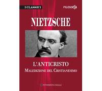 L'anticristo. Maledizione del cristianesimo