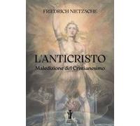 L'anticristo. Maledizione del cristianesimo
